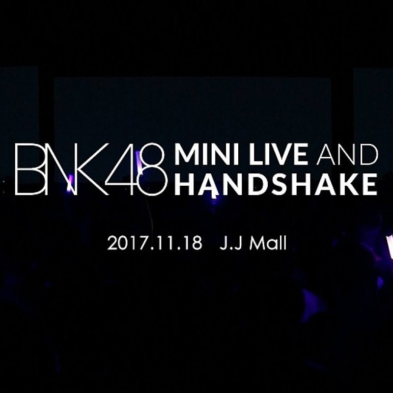 BNK48 Mini Live and Handshake Event {18.11.2560}