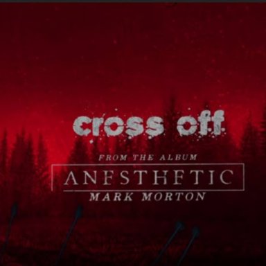 Cross Off - Mark Morton (feat. Chester Bennington)